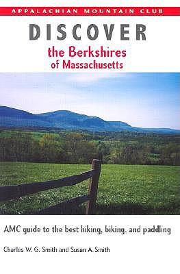 Discover the Berkshires of Massachusetts: AMC Guide to the Best Hiking, Biking, and Paddling