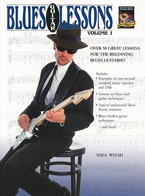 Blues Guitar Lessons, Vol 1: Over 50 Great Lessons for the Beginning Blues Guitarist