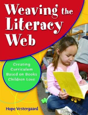 Weaving the Literacy Web: Creating Curriculum Based on Books Children Love