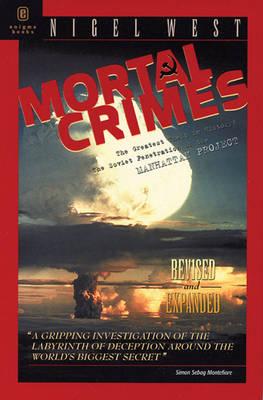 Mortal Crimes: The Greatest Theft in History: the Soviet Penetration of the Manhattan Project