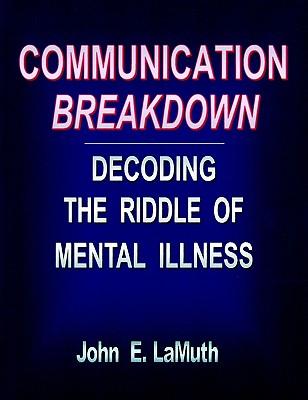 Communication Breakdown: Decoding the Riddle of Mental Illness