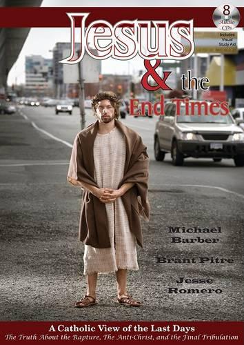 Jesus & the End Times: A Catholic View of the Last Days