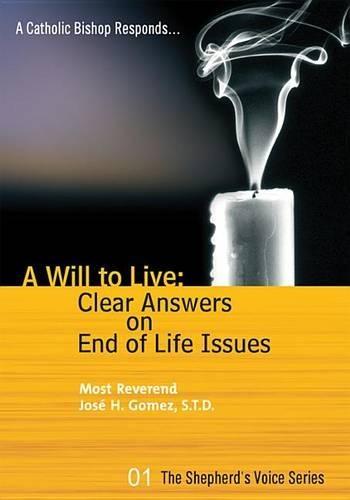 A Will to Live: Clear Answers on End of Life Issues