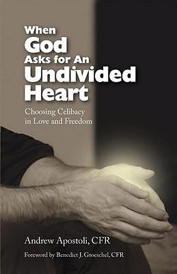 When God Asks for an Undivided Heart: Choosing Celibacy in Love and Freedom
