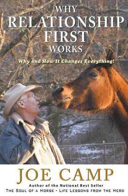 Why Relationship First Works: Why and How It Changes Everything