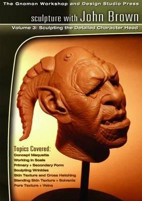Sculpture with John Brown: Sculpturing the Detailed Character Head