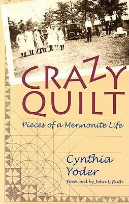Crazy Quilt: Pieces of a Mennonite Life