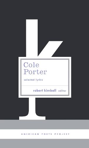 Cole Porter: Selected Lyrics: (American Poets Project #21)