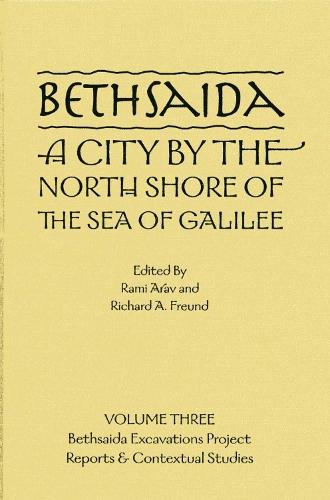 Bethsaida: A City by the North Shore of the Sea of Galilee, Vol. 3