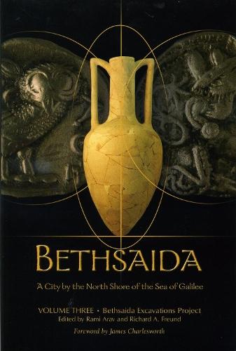 Bethsaida: A City by the North Shore of the Sea of Galilee, Vol. 3