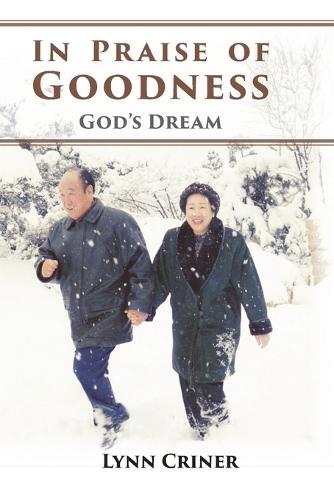 In Praise of Goodness: God's Dream