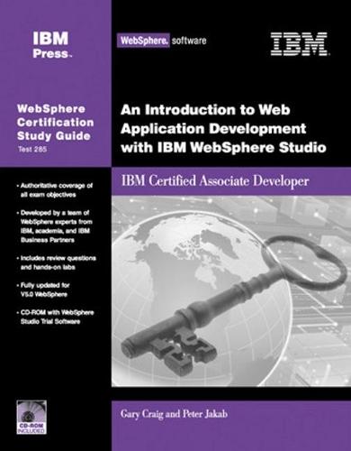 An Introduction to Web Application Development with IBM WebSphere Studio: IBM Certified Associate Developer