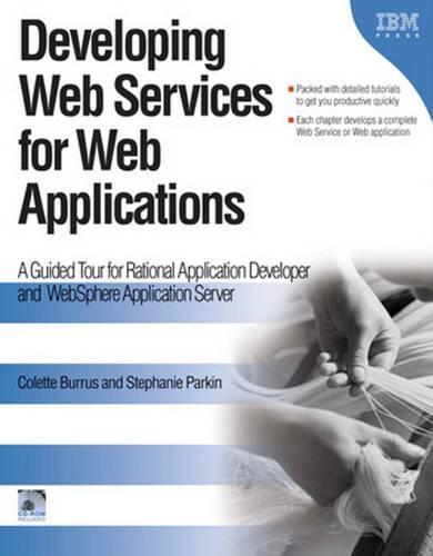 Developing Web Services for Web Applications: A Guided Tour for Rational Application Developer and WebSphere Application Server