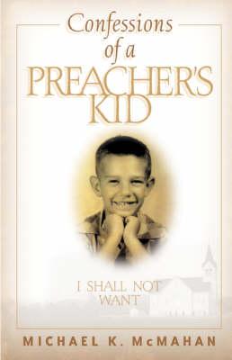 Confessions of a Preacher's Kid: I Shall Not Want