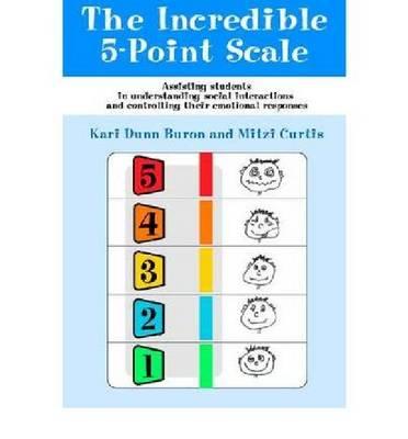 The Incredible 5-point Scale- Assisting Students with Autism Spectrum Disorders in Understanding Social Interactions and Controlling Their Emotional Responses