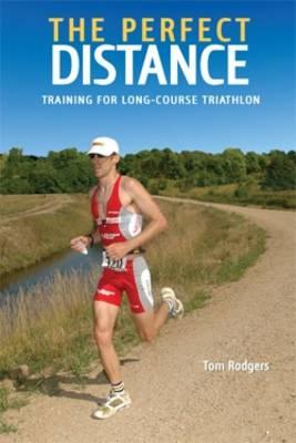 The Perfect Distance: Training for Long-course Triathlons