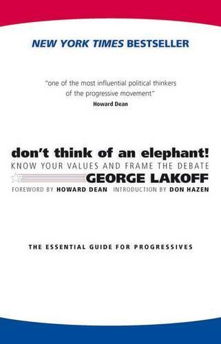 Don't Think of an Elephant: Know Your Values and Frame the Debate