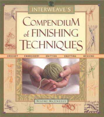 Interweave's Compendium of Finishing Techniques