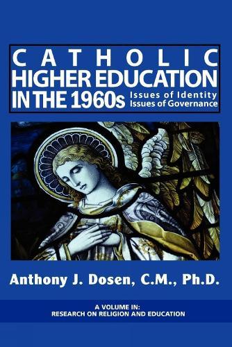 Catholic Higher Education in the 1960s: Issues of Identity, Issues of Governance