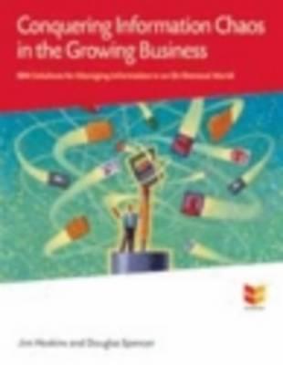 Conquering Information Chaos in the Growing Business: IBM Solutions for Managing Information in an on Demand World