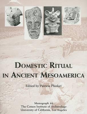 Domestic Ritual in Ancient Mesoamerica
