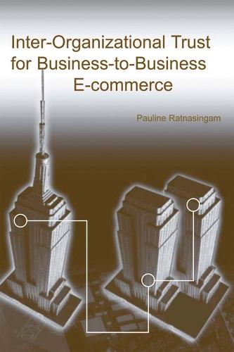 Inter-Organizational Trust For Business To Business E-Commerce-