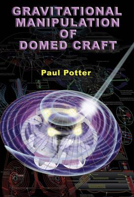 Gravitational Manipulation of Domed Craft: UFO Propulsion Dynamics