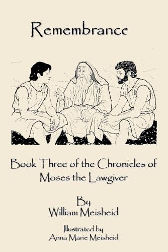 Remembrance: Book Three of the Chronicles of Moses the Lawgiver
