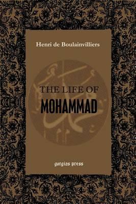 The Life of Mohammad: Or The Life of Mahomet