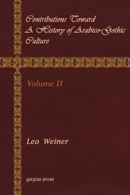 Contributions Toward a History of Arabico-Gothic Culture (Vol 2)