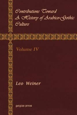 Contributions Toward a History of Arabico-Gothic Culture (Vol 4)