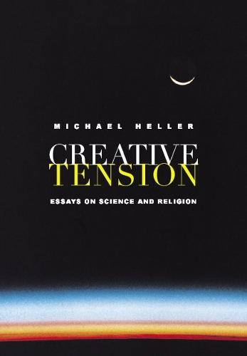 Creative Tension: Essays on Science & Religion