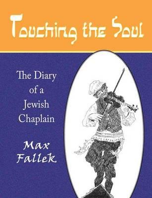 Touching the Soul: The Diary of a Jewish Chaplain