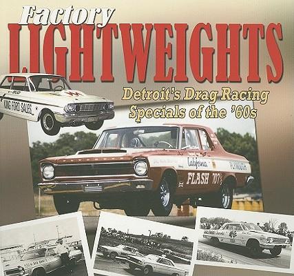 Factory Lightweights - Detroits Drag Racing Specials of the 60s