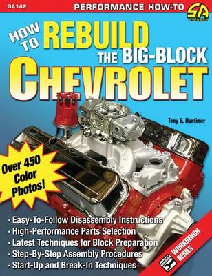 How to Rebuild the Big-block Chevrolet: Easy to Follow Disassembly Instructions. High Performance Parts Selection. Step-by-step Assembly Procedures