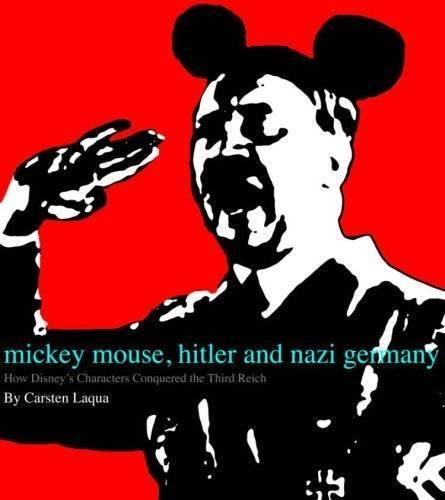 Mickey Mouse, Hitler, and Nazi Germany: How Disney's Characters Conquered the Third Reich
