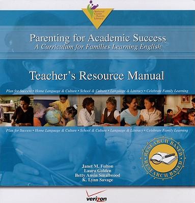 Parenting for Academic Success Teacher's Resource Manual: A Curriculum for Families Learning English