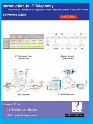 Introduction to IP Telephony 2nd Edition, Why and How Companies Are Upgrading Private Telephone Systems to Use Voip Services