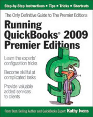 Running Quickbooks 2009 Premier Editions: The Only Defintive Guide to the Premier Editions