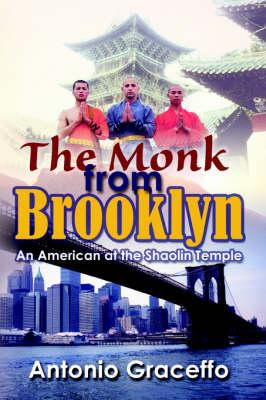 The Monk from Brooklyn: An American at the Shaolin Temple