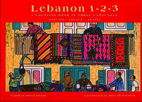 Lebanon 1-2-3: A Counting Book in Three Languages, English--French--Arabic