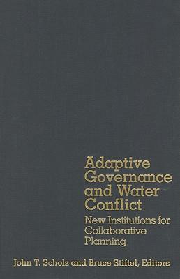 Adaptive Governance and Water Conflict: New Institutions for Collaborative Planning