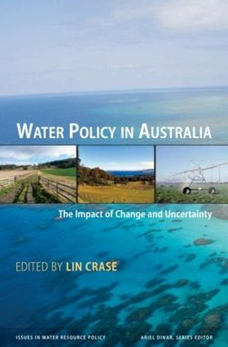 Water Policy in Australia: The Impact of Change and Uncertainty