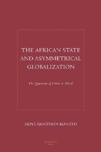 The African State and Asymmetrical Globalization: The Question of Unite or Perish