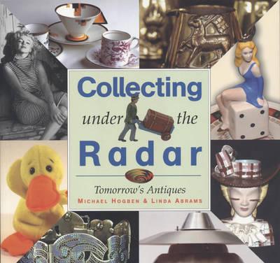 Collecting Under the Radar: Tomorrow's Antiques