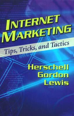 Internet Marketing: Tips, Tricks & Tactics