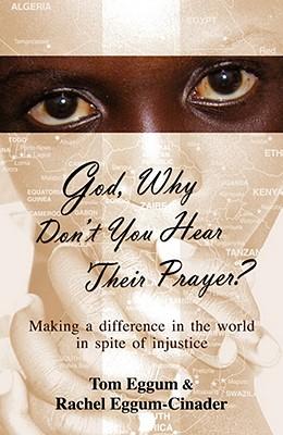 God, Why Don't You Hear Their Prayer?: Making a Difference in Spite of Injustice