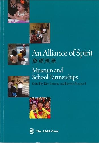 An Alliance of Spirit: Museum and School Partnerships