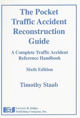 The Pocket Traffic Accident Reconstruction Guide: A Complete Traffic Accident Reference Handbook