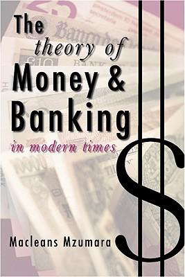 The Theory of Money & Banking in Modern Times
